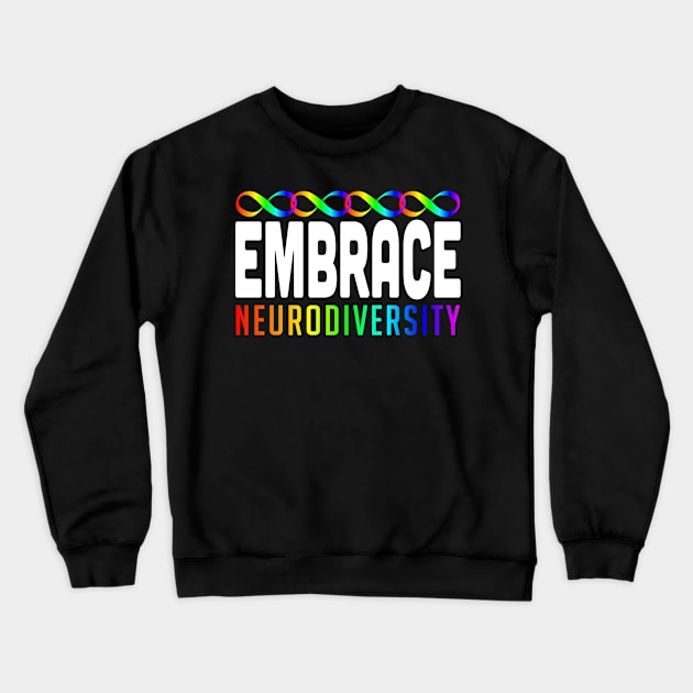 Embrace Neurodiversity Crewneck Sweatshirt by mia_me